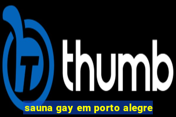 sauna gay em porto alegre